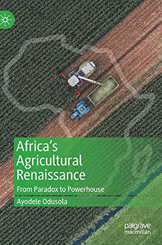 Africa's Agricultural Renaissance From Paradox to Powerhouse [Hardcover]