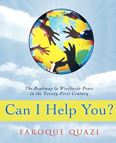 Can I Help You  The Roadmap to Worldwide Peace in the Twenty-First Century [Unknown]