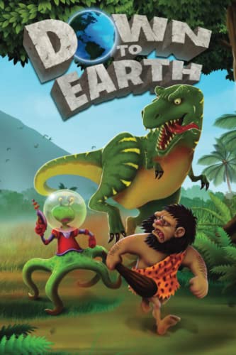 Down to Earth  A Prehistoric Sci-Fi Comedy [Paperback]