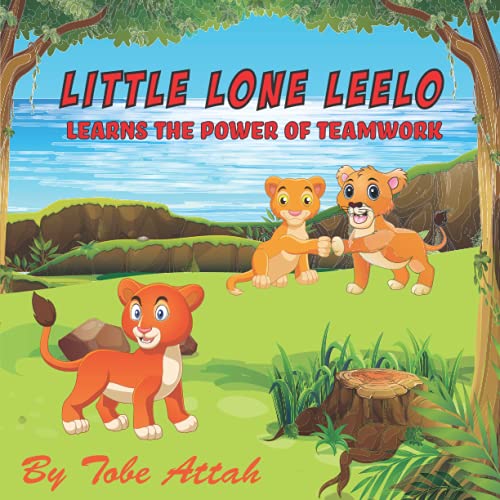 Little Lone Leelo  Learns the Power of Teamwork [Paperback]