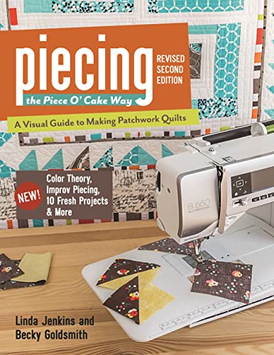 Piecing the Piece O' Cake Way   A Visual Guide to Making Patchwork Quilts   New [Paperback]
