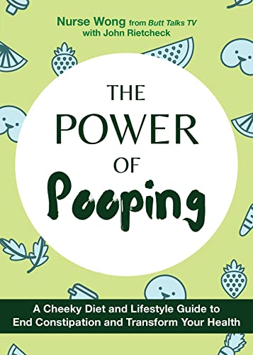 The Power of Pooping A Cheeky&160Diet and Lifestyle Guide to End Constipation [Hardcover]