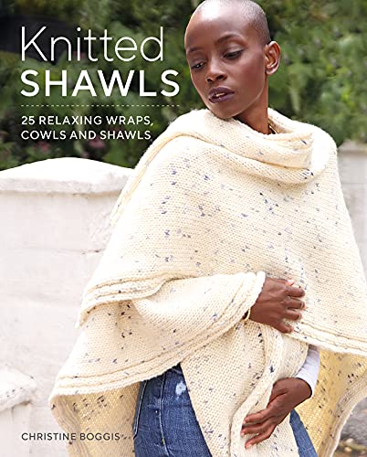 Knitted Shawls 25 Relaxing Wraps, Cowls and Shawls [Paperback]