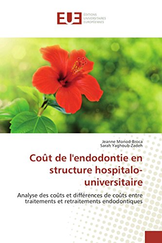 Cot De L'endodontie En Structure Hospitalo-Universitaire Analyse Des Cots Et  [Paperback]