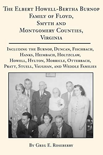 Elbert Howell-Bertha Burnop Family of Floyd, Smyth and Montgomery Counties, Virg [Paperback]