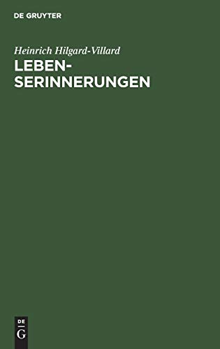 Lebenserinnerungen Von Heinrich Hilgard-Villard  Ein Brger Zweier Welten 1835  [Hardcover]
