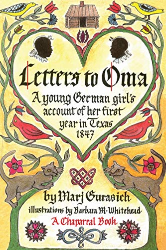 Letters To Oma A Young German Girl's Account Of Her First Year In Texas, 1847 ( [Paperback]