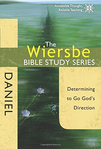 The Wiersbe Bible Study Series Daniel Determining To Go God's Direction [Paperback]