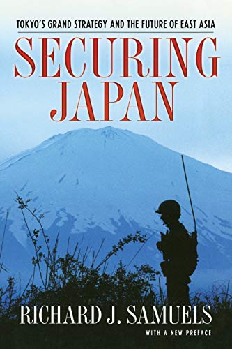 Securing Japan Tokyo's Grand Strategy And The Future Of East Asia (cornell Stud [Paperback]