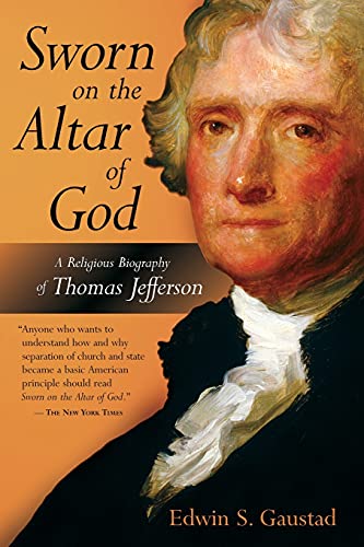Sworn On The Altar Of God A Religious Biography Of Thomas Jefferson (library Of [Paperback]
