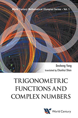 Trigonometric Functions And Complex Numbers (world Century Mathematical Olympiad [Paperback]
