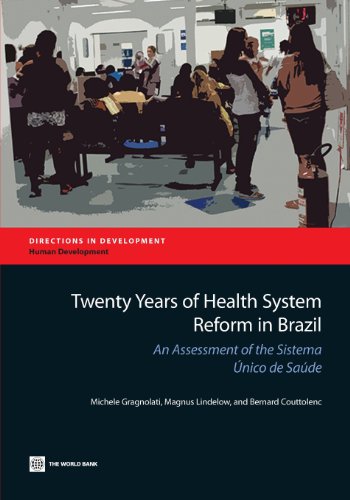 Twenty Years of Health System Reform in Brazil An Assessment of the Sistema n [Paperback]