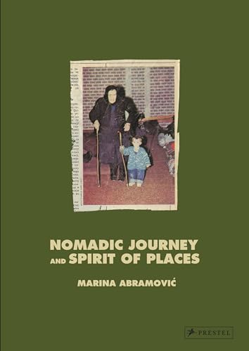 Marina Abramovic Nomadic Journey and Spirit of Places [Hardcover]