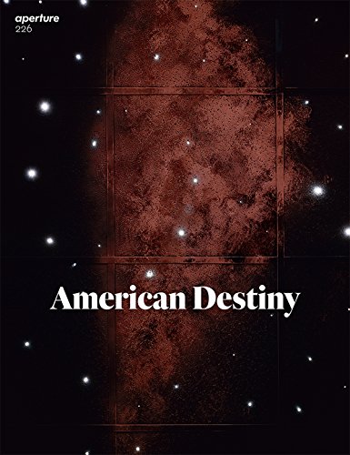 American Destiny Aperture 226 (aperture Magazine) [Paperback]