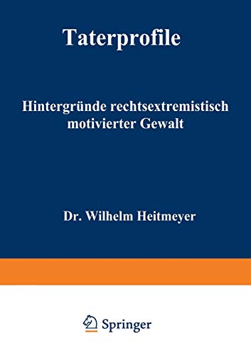 Tterprofile Hintergrnde rechtsextremistisch motivierter Gewalt [Paperback]