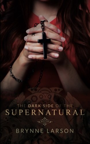 The Dark Side Of The Supernatural Every Path Leads Somewhere... [Paperback]