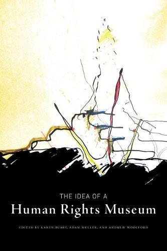 The Idea of a Human Rights Museum [Paperback]