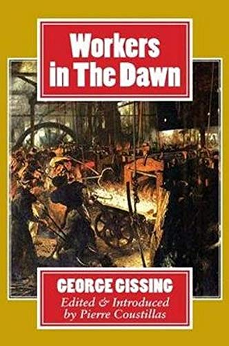 Workers in The Dawn A Novel [Hardcover]