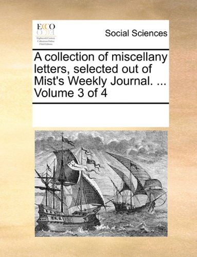 Collection of Miscellany Letters, Selected Out of Mist's Weekly Journal [Paperback]