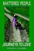 Shattered People Journeys To Love [Hardcover]