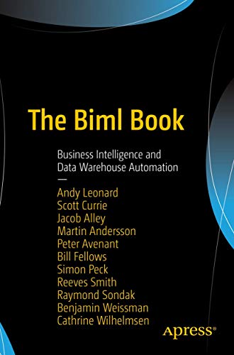 The Biml Book Business Intelligence and Data Warehouse Automation [Paperback]