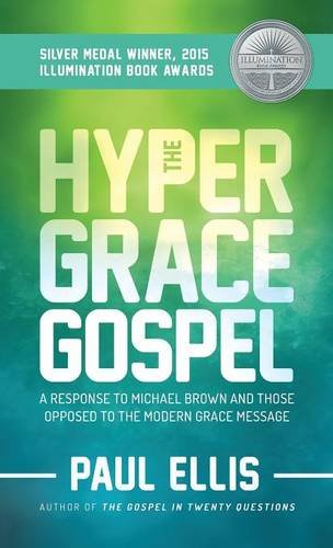 The Hyper-Grace Gospel [Hardcover]