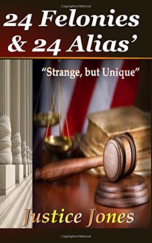 24 Felonies & 24 Alias' [Paperback]