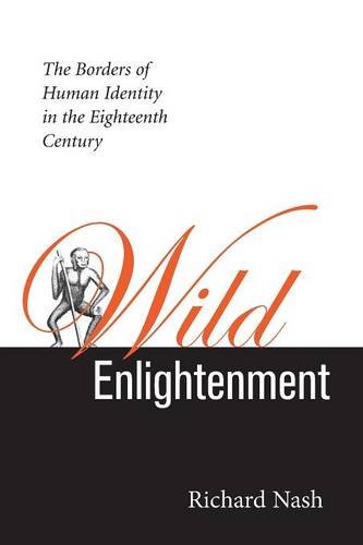 Wild Enlightenment The Borders Of Human Identity In The Eighteenth Century [Paperback]