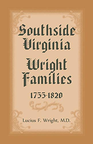 Southside Virgina Wright Families, 1755-1820 [Paperback]