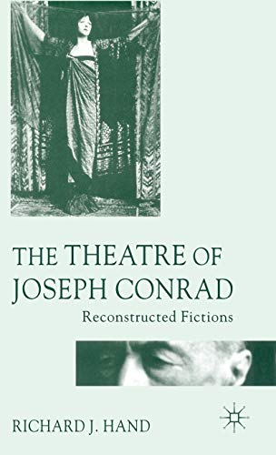 The Theatre of Joseph Conrad Reconstructed Fictions [Hardcover]