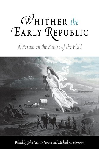Whither the Early Republic A Forum on the Future of the Field [Paperback]