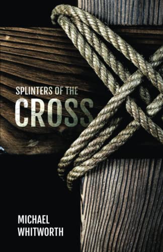 Splinters Of The Cross [Paperback]