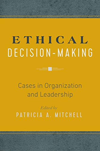 Ethical Decision-Making Cases in Organization and Leadership [Hardcover]