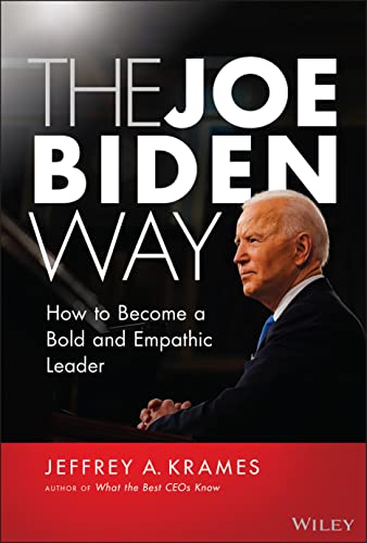 The Joe Biden Way: How to Become a Bold and Empathic Leader [Hardcover]