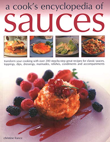 A Cook's Encyclopedia of Sauces Transform Your Cooking with Over 175 Step-By-St [Paperback]