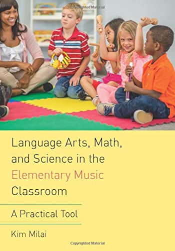 Language Arts, Math, and Science in the Elementary Music Classroom A Practical  [Paperback]