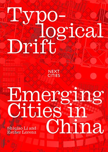 Typological Drift Emerging Cities in China [Paperback]