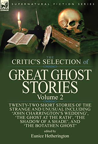 Critic's Selection of Great Ghost Stories  Volume 2-Twenty-Two Short Stories of [Hardcover]