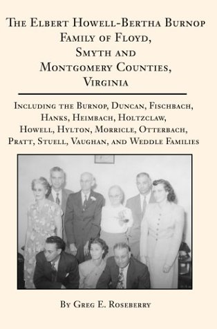 Elbert Howell-Bertha Burnop Family of Floyd, Smyth and Montgomery Counties, Virg [Hardcover]