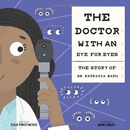 The Doctor with an Eye for Eyes the Story of Dr. Patricia Bath [Hardcover]