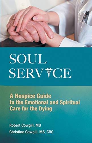 Soul Service  A Hospice Guide To The Emotional And Spiritual Care For The Dying [Paperback]