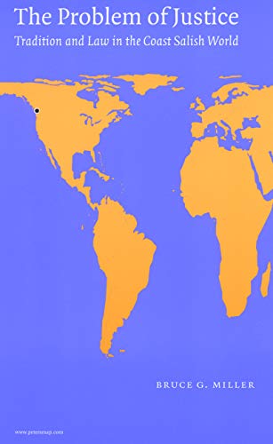 The Problem Of Justice Tradition And Law In The Coast Salish World (fourth Worl [Paperback]