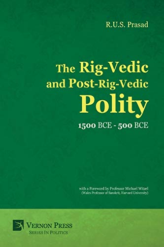 The Rig-Vedic And Post-Rig-Vedic Polity (1500 Bce-500 Bce) (vernon Series In Pol [Paperback]