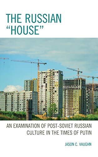 The Russian  House  An Examination of Post-Soviet Russian Culture in the Times  [Hardcover]