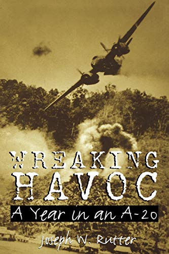 Wreaking Havoc A Year In An A-20 (williams-Ford Texas A&m University Military H [Paperback]
