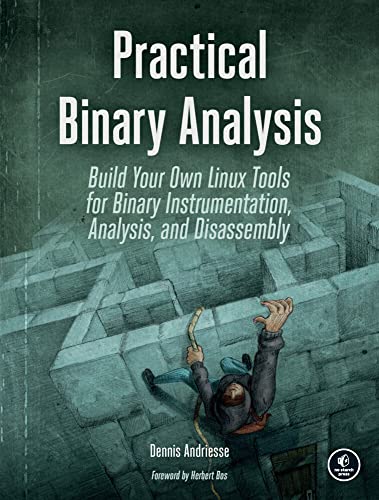 Practical Binary Analysis Build Your Own Linux Tools for Binary Instrumentation [Paperback]