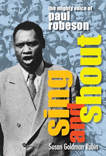 Sing and Shout The Mighty Voice of Paul Robeson [Hardcover]