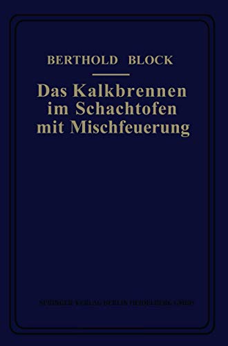 Das Kalkbrennen im Schachtofen mit Mischfeuerung [Paperback]