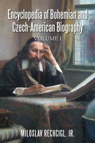 Encyclopedia Of Bohemian And Czech-American Biography [Paperback]