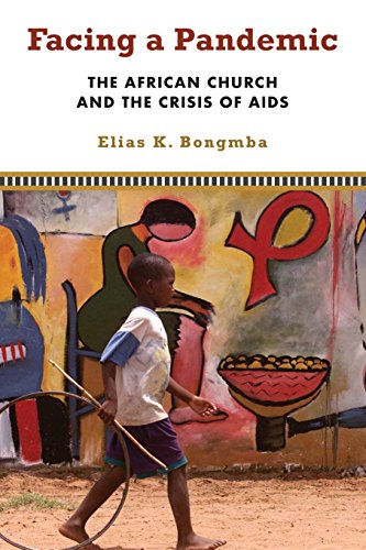 Facing A Pandemic The African Church And The Crisis Of Aids [Paperback]